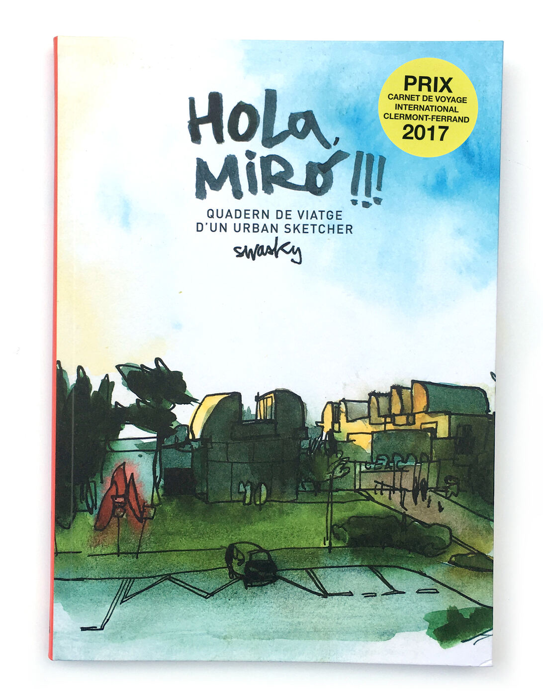 Cover of Hola, Miró!!!, Swasky’s illustrated travel sketchbook about the Fundació Joan Miró